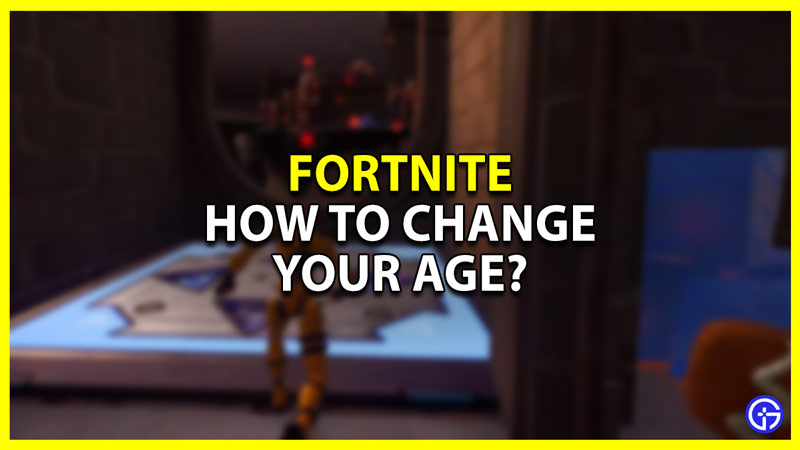 Como mudar sua idade no Fortnite?