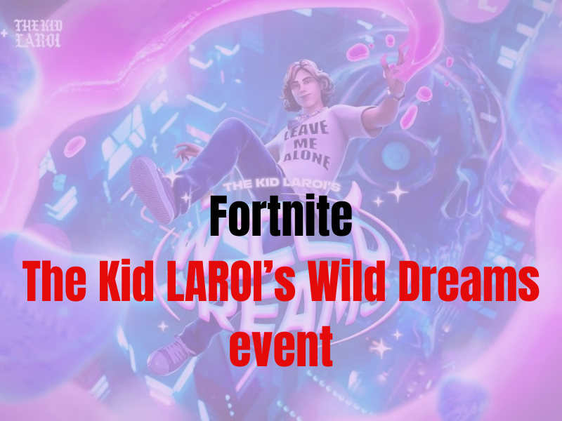 Fortnite: como encontrar e participar do evento The Kid LAROI's Wild Dreams