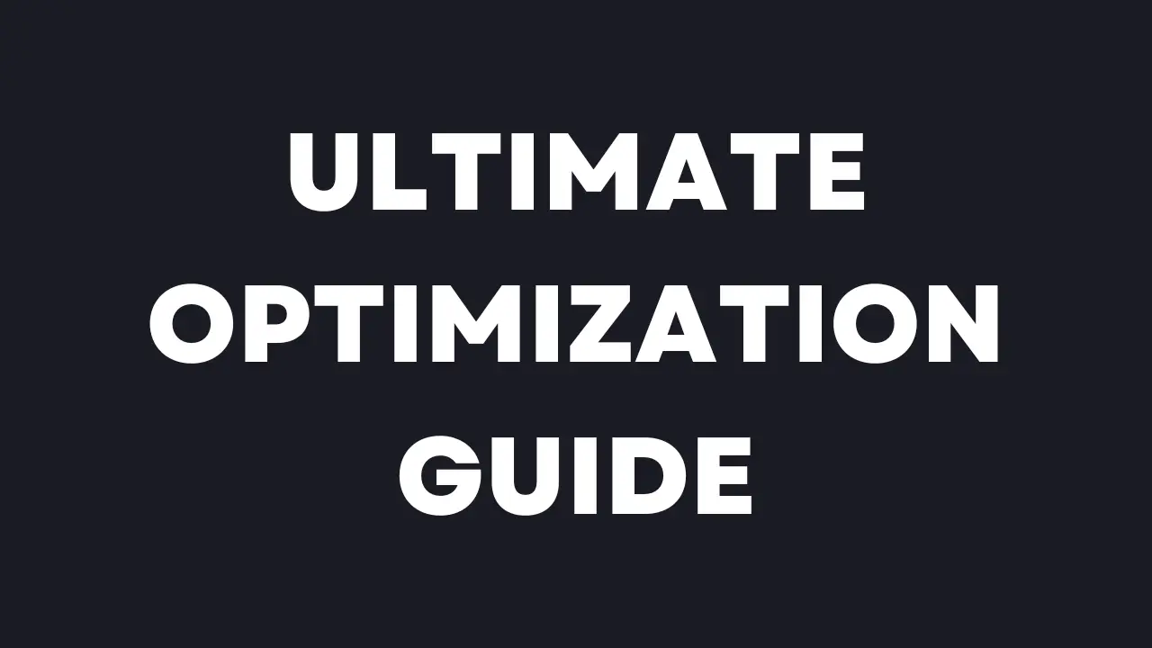 Ultimate Optimization Guide