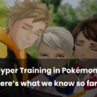 Hiper treinamento em Pokémon Go: Tudo o que você precisa saber Creo Gaming