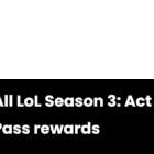 Battle Pass Awards para a terceira temporada de LOL: Ato I Creo Gaming